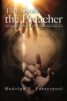 Thus Spoke the Preacher: Solomon's Cosmic Gaze from Under the Sun
