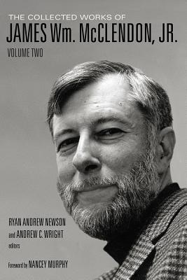 The Collected Works of James Wm. McClendon, Jr.: Volume 2