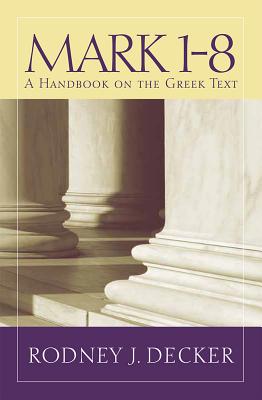 Image for BHGNT Mark 1-8: A Handbook on the Greek Text (Baylor Handbook on the Greek New Testament)
