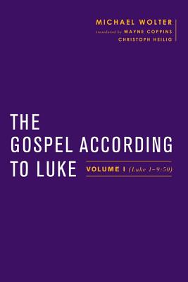 The Gospel According to Luke: Volume I (Luke 19:50) (Baylor-Mohr Siebeck Studies in Early Christianity)