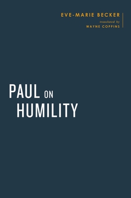 Paul on Humility (Baylor-Mohr Siebeck Studies in Early Christianity)