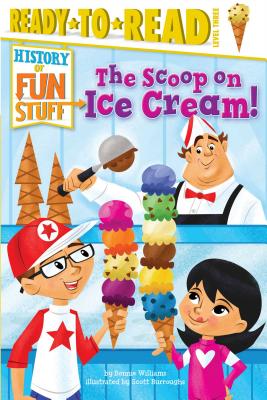 The Scoop on Ice Cream! (History of Fun Stuff) Image for The Scoop on Ice Cream! (History of Fun Stuff)