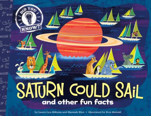 Saturn Could Sail: and other fun facts (Did You Know)