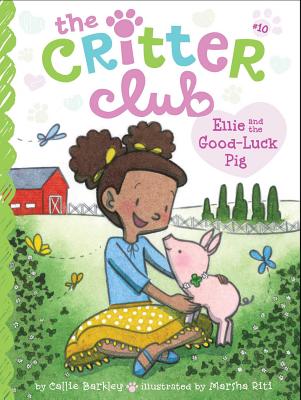 Image for Ellie and the Good-Luck Pig (10) (The Critter Club) Ellie and the Good-Luck Pig (10) (The Critter Club)