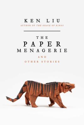 Image for The Paper Menagerie and Other Stories The Paper Menagerie and Other Stories