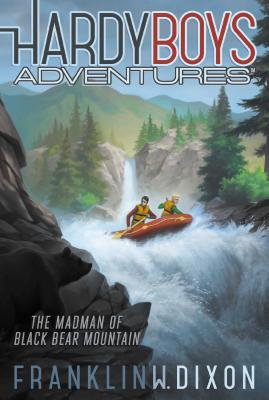 The Madman of Black Bear Mountain (12) (Hardy Boys Adventures)