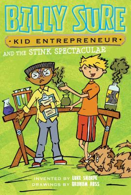 Billy Sure Kid Entrepreneur and the Stink Spectacular Image for Billy Sure Kid Entrepreneur and the Stink Spectacular