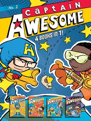 Captain Awesome 4 Books in 1! No. 2: Captain Awesome to the Rescue, Captain Awesome vs. Nacho Cheese Man, Captain Awesome and the New Kid, Captain Awesome vs. the Spooky, Scary House