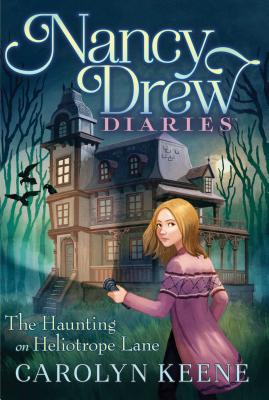 The Haunting on Heliotrope Lane (Nancy Drew Diaries)