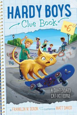 A Skateboard Cat-astrophe (6) (Hardy Boys Clue Book)