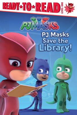 Image for PJ Masks Save the Library!: Ready-to-Read Level 1 PJ Masks Save the Library!: Ready-to-Read Level 1