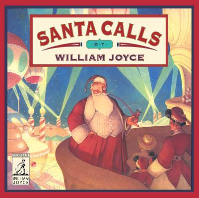 Image for Santa Calls (The World of William Joyce)