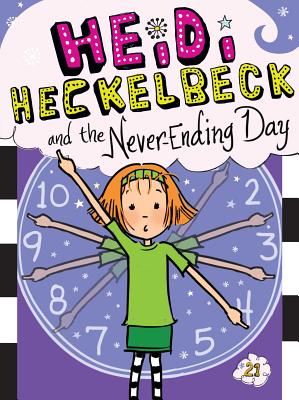 Heidi Heckelbeck And The Never Ending Day