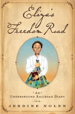 Eliza's Freedom Road: An Underground Railroad Diary (Reprint)