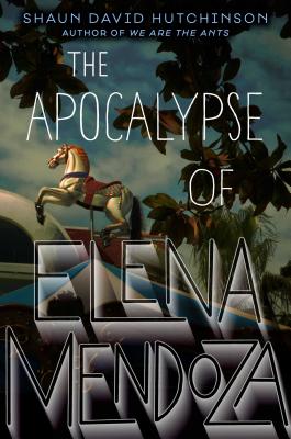 Image for The Apocalypse of Elena Mendoza The Apocalypse of Elena Mendoza