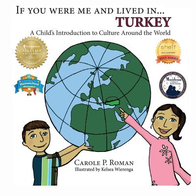 If You Were Me and Lived in. Turkey: A Child's Introduction to Culture Around the World (Child's Introduction to Cultures Around the World)