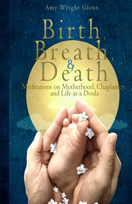 Birth, Breath, And Death