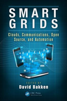 Smart Grids: Clouds, Communications, Open Source, and Automation (Devices, Circuits, and Systems)