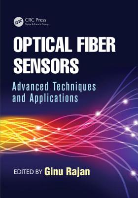 Optical Fiber Sensors: Advanced Techniques and Applications (Devices, Circuits, and Systems)
