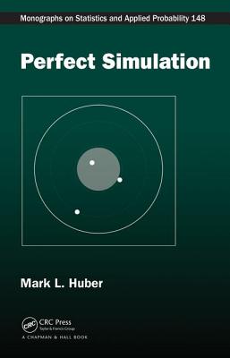 Perfect Simulation (Chapman & Hall/CRC Monographs on Statistics & Applied Probab)
