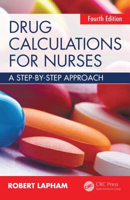 Drug Calculations for Nurses: A step-by-step approach, Fourth Edition