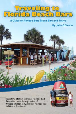 Image for Traveling to Florida Beach Bars: A Guide to Florida's Best Beach Bars and Towns Traveling to Florida Beach Bars: A Guide to Florida's Best Beach Bars and Towns