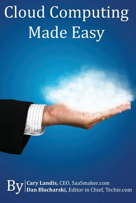 Image for Cloud Computing Made Easy: An Easy to Understand Reference About Cloud Computing Cloud Computing Made Easy: An Easy to Understand Reference About Cloud Computing