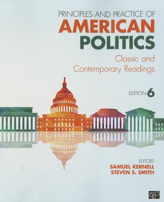Image for Principles and Practice of American Politics: Classic and Contemporary Readings Principles and Practice of American Politics: Classic and Contemporary Readings