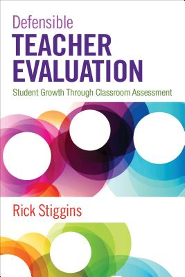 Defensible Teacher EvaluationStudent Growth Through Classroom Assessment