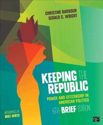 Keeping the Republic: Power and Citizenship in American Politics