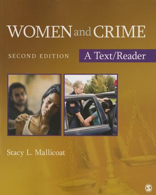 Women and Crime: A Text/Reader (SAGE Text/Reader Series in Criminology and Criminal Justice)