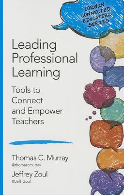 Leading Professional Learning: Tools to Connect and Empower Teachers (Corwin Connected Educators Series)