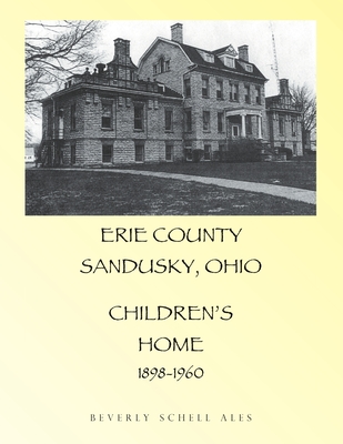 Image for Erie County Sandusky Ohio Children's Home Erie County Sandusky Ohio Children's Home