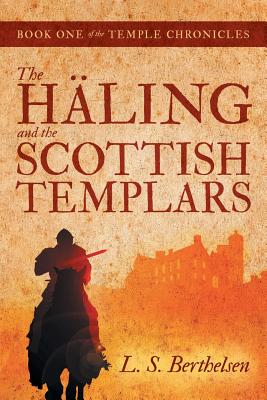 The Hling and the Scottish Templars Book One of the Temple Chronicles