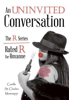 Image for An Uninvited Conversation: The R Series/Rated R for Roxanne