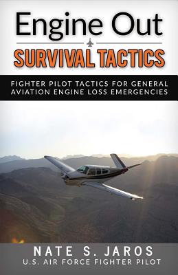 Engine Out Survival Tactics: Fighter Pilot Tactics for General Aviation Engine Loss Emergencies (1)