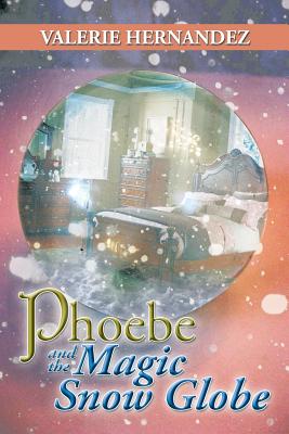 Phoebe and the Magic Snow Globe Image for Phoebe and the Magic Snow Globe