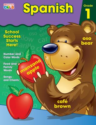 Image for Grade 1 Spanish Workbook for Kids, Numbers, Colors, Songs, Vocabulary and More, Spanish Language for Beginners (Brighter Child: Grades 1) Grade 1 Spanish Workbook for Kids, Numbers, Colors, Songs, Vocabulary and More, Spanish Language for Beginners (Brighter Child: Grades 1)