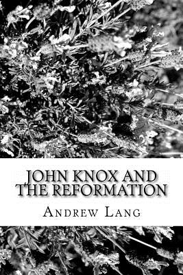 John Knox And The Reformation