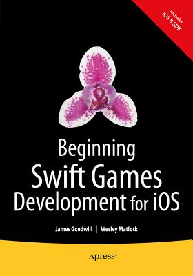 BEGINNING SWIFT GAMES DEVELOPMENT FOR IOS