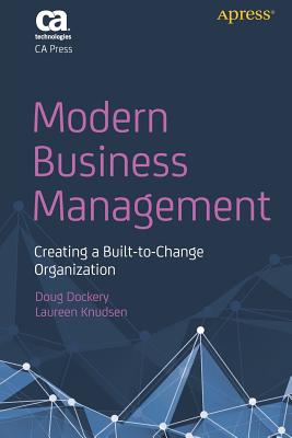 Image for Modern Business Management: Creating a Built-to-Change Organization Modern Business Management: Creating a Built-to-Change Organization