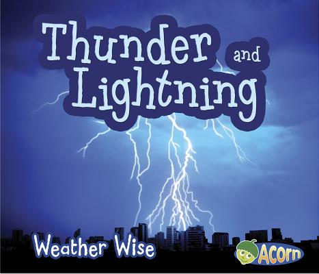 Image for Thunder and Lightning (Weather Wise) Thunder and Lightning (Weather Wise)