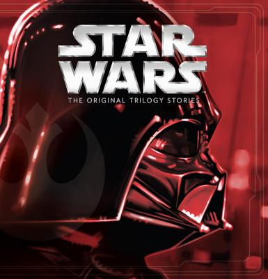 Star Wars: The Original Trilogy Stories ((Storybook Collection))