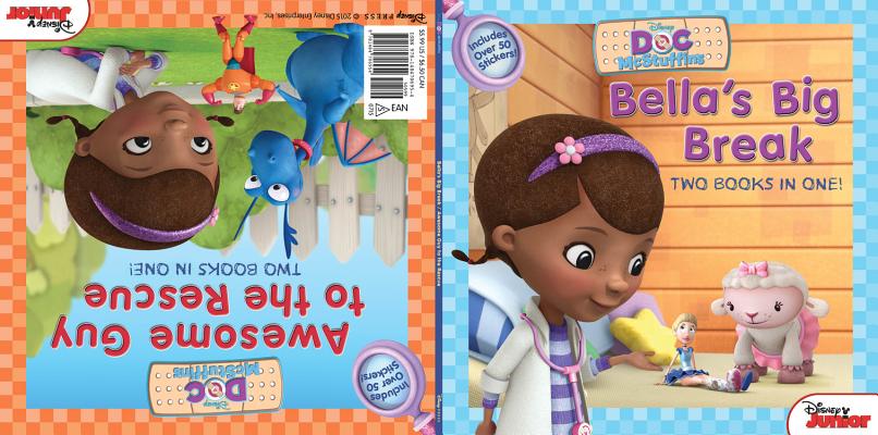 Doc Mcstuffins Bella's Big Break ( 2 Books in 1 )