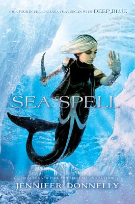Waterfire Saga, Book Four: Sea Spell (A Waterfire Saga Novel)