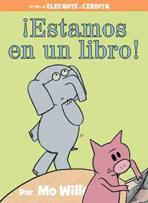 Estamos en un libro!-An Elephant and Piggie Book, Spanish Edition