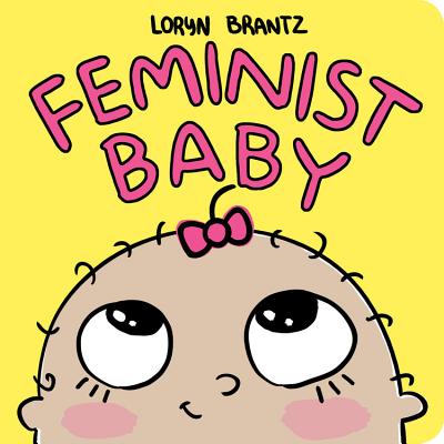 Image for Feminist Baby (Feminist Baby, 4) Feminist Baby (Feminist Baby, 4)
