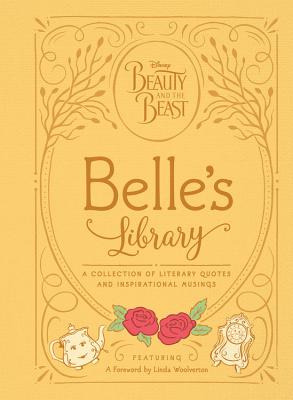 Image for Beauty and the Beast: Belle's Library: A collection of literary quotes and inspirational musings (Disney Beauty and the Beast) Beauty and the Beast: Belle's Library: A collection of literary quotes and inspirational musings (Disney Beauty and the Beast)