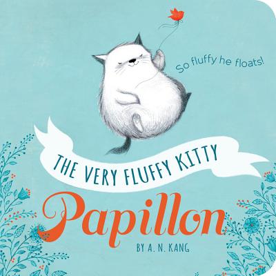 Very Fluffy Kitty, Papillon, The: 1 [Board book] Kang, A. N.