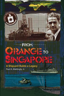 From Orange To Singapore: A Shipyard Builds a Legacy